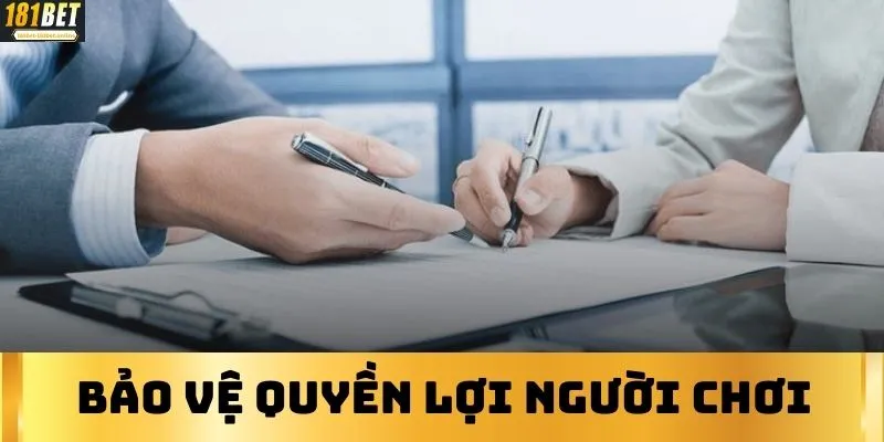 Bảo vệ quyền lợi người chơi