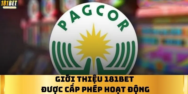 Giới thiệu 181BET được cấp phép hoạt động