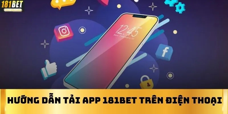 Hướng dẫn tải app 181BET trên điện thoại