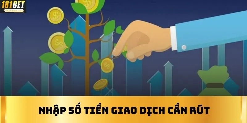 Bước 3: Nhập số tiền giao dịch cần rút