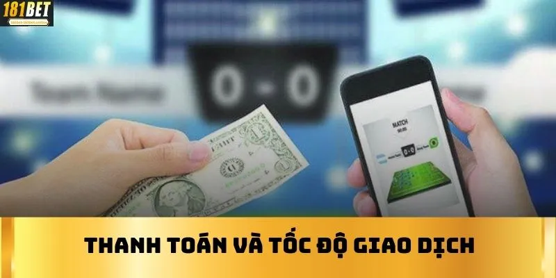 Thanh toán và tốc độ giao dịch