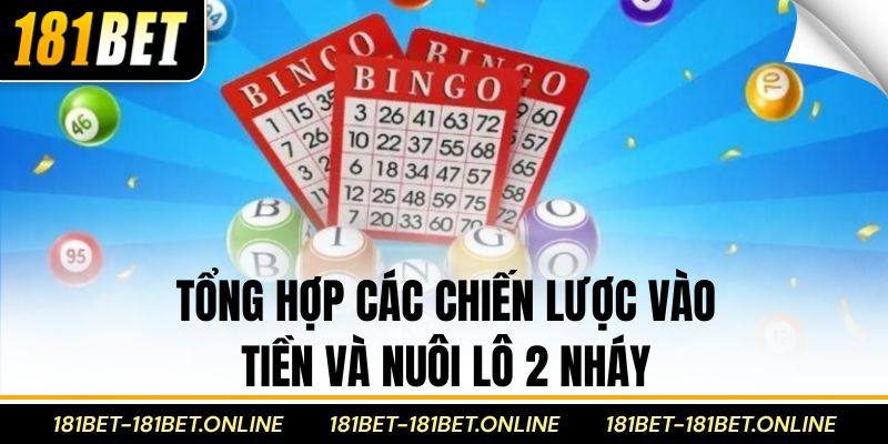 Tổng hợp các chiến lược vào tiền và nuôi lô 2 nháy